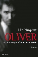 Oliver ou la fabrique d un manipulateur